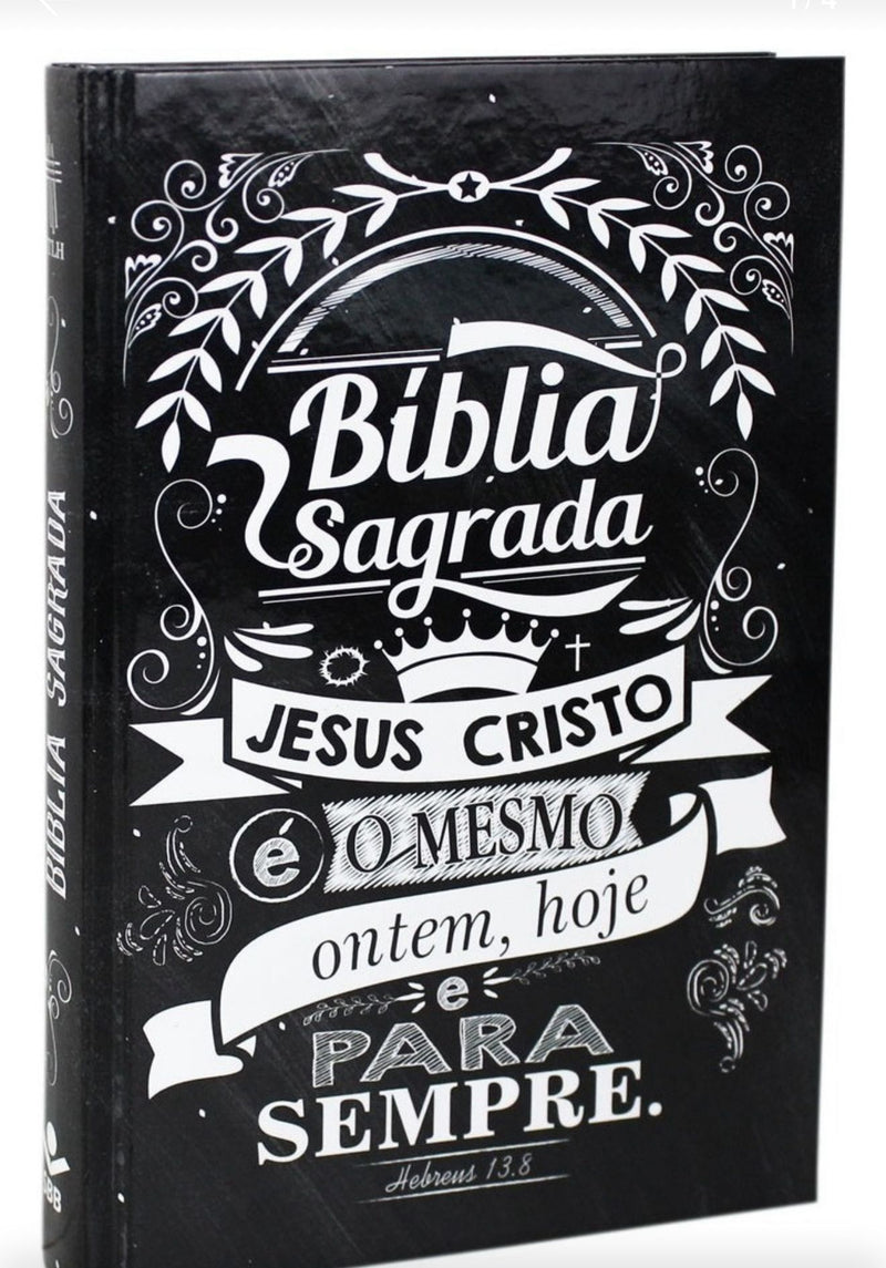 Bíblia Sagrada - Jesus é o mesmo ontem, hoje e para sempre
